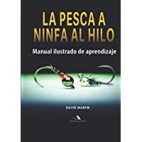 Los mejores  - PESCA A NINFA AL HILO: Manual Ilustrado de Aprendizaje